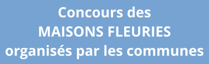 Concours des MAISONS FLEURIES organisés par les communes